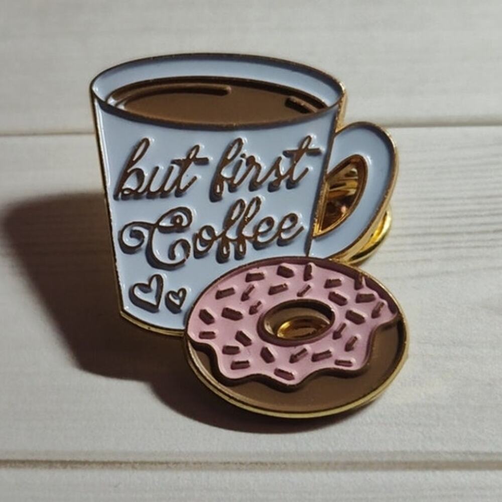 Funny Coffee Cup & Donut - But First Coffee Pin Humor Lapel Hat Badge